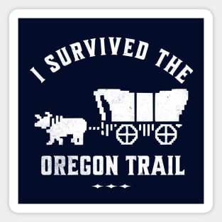 I survived the Oregon Trail Magnet